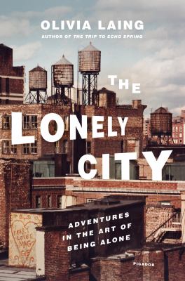 The lonely city : adventures in the art of being alone  cover image cdn
