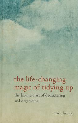The life-changing magic of tidying up the Japanese art of decluttering and organizing  cover image cdn