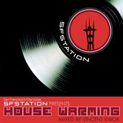 Sf station presents: house warming mixed by vincent kwok cover image cdn
