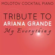 Tribute to ariana grande: my everything cover image cdn