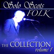 Solo scots folk: the collection, vol. 1 cover image cdn