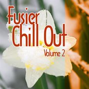 Fusier chill out vol.2 cover image cdn