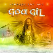 Towards the one (mixed by goa gil) cover image cdn