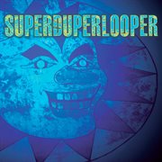 Superduperlooper cover image cdn
