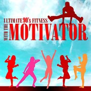 Ultimate 90's fitness with the motivator cover image cdn