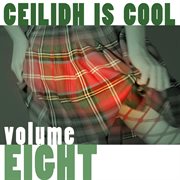 Ceilidh is cool, vol. 8 cover image cdn