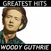 Woody guthrie - greatest hits cover image cdn