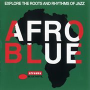 Afro blue - explore the roots and rhythms of jazz cover image cdn