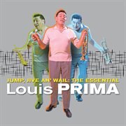 Jump, jive an' wail: the essential louis prima cover image cdn