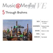 Music@menlo 2011 through brahms disc v: bach - schoenberg - brahms - ravel - harbison cover image cdn