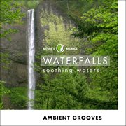 Waterfalls: ambient grooves cover image cdn