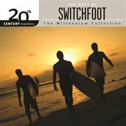 20th century masters - the millennium collection: the best of switchfoot cover image cdn