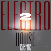 Cosmic electro house, vol. 2 cover image cdn