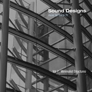 Sound designs, vol. 7: minimalist structures cover image cdn