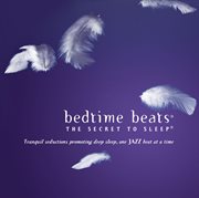 Bedtime beats - the secret to sleep: tranquil seductions one jazz beat at a time cover image cdn