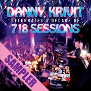 Danny krivit celebrates a decade of 718 sessions - sampler cover image cdn