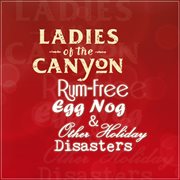 Rum-free egg nog & other holiday disasters cover image cdn