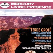 Grofe: grand canyon suite; mississippi suite / herbert: cello concerto no. 2 cover image cdn