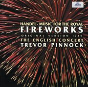 Handel: music for the royal fireworks (original version 1749) cover image cdn