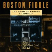Boston fiddle: the dudley street tradition cover image cdn
