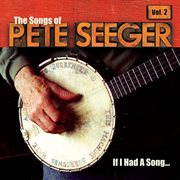If i had a song: the songs of pete seeger, vol. 2 cover image cdn