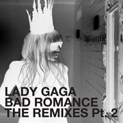 Bad romance - the remixes part 2 cover image cdn