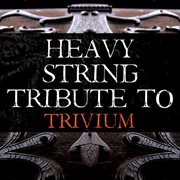 Trivium heavy string tribute cover image cdn