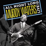 Muddy waters: all night long, muddy waters live! cover image cdn