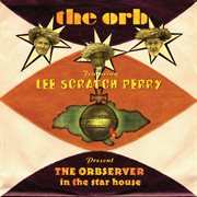 The orbserver in the star house (feat. lee scratch perry) cover image cdn