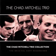 The chad mitchell trio collection (the original kapp recordings) cover image cdn