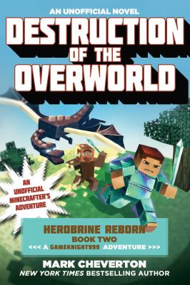 Destruction of the overworld : an unofficial Minecrafter's adventure  cover image cdn