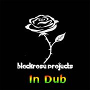 Blackrose projects in dub cover image cdn