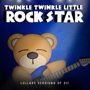 Lullaby versions of 311 cover image cdn