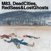 Dead cities, red seas & lost ghosts cover image cdn