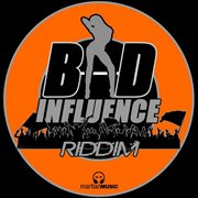 Bad influence riddim cover image cdn