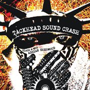 Tackhead sound crash slash and mix adrian sherwood cover image cdn