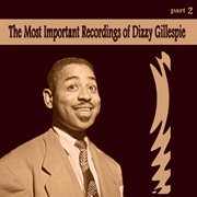 The most important recordings of dizzy gillespie, pt. 2 cover image cdn