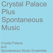 Crystal palace plus spontaneous music ensemble cover image cdn