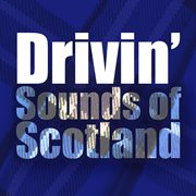 Drivin' sounds of scotland cover image cdn