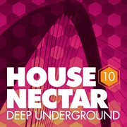 Underground house nectar, vol. 10 cover image cdn