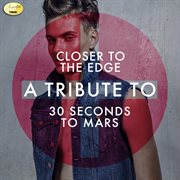 Closer to the edge - a tribute to 30 seconds to mars cover image cdn