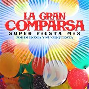 La gran comparsa (super fiesta mix) cover image cdn