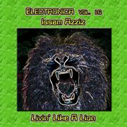 Electronica vol. 16: issam azziz - livin' like a lion cover image cdn