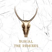 Burial (the remixes) cover image cdn