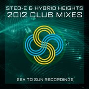 Sted-e & hybrid heights 2012 club mix ep cover image cdn