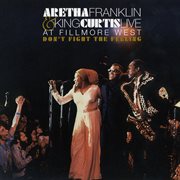 Don't fight the feeling - the complete aretha franklin & king curtis live at fillmore west cover image cdn