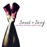 Sweet & sexy: the best of new urban jazz cover image cdn