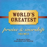 World's greatest praise and worship songs vol. 2 cover image cdn