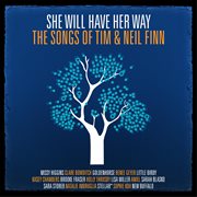 She will have her way - the songs of tim & neil finn cover image cdn