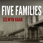Five families the rise, decline, and resurgence of America's most powerful mafia empires  cover image cdn